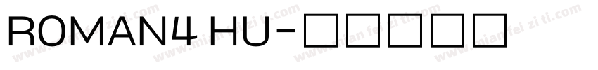 ROMAN4 HU字体转换
